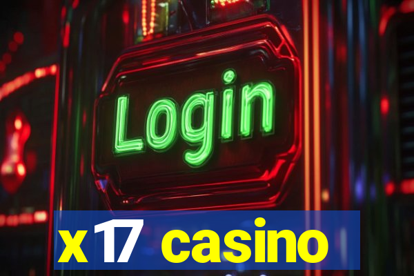 x17 casino